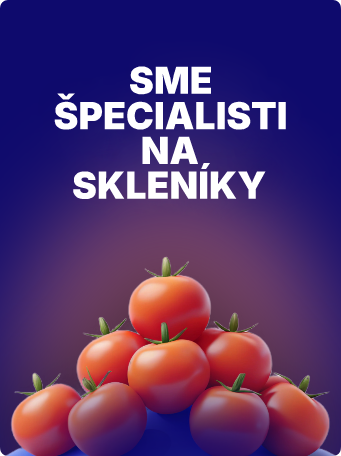 Sme špecialisti na skleníky